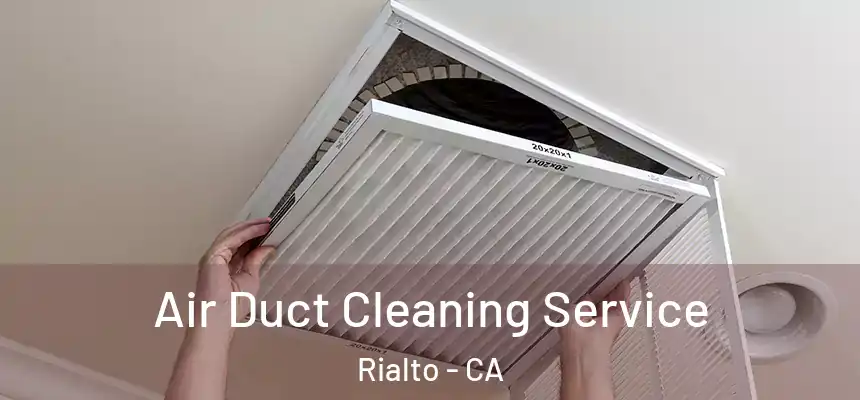 Air Duct Cleaning Service Rialto - CA
