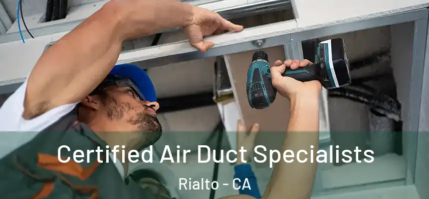  Certified Air Duct Specialists Rialto - CA