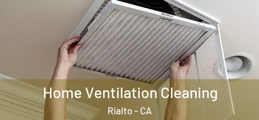  Home Ventilation Cleaning Rialto - CA