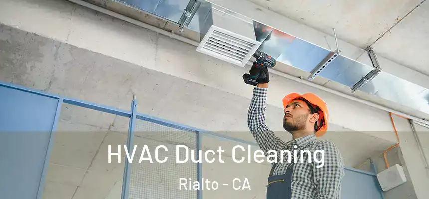 HVAC Duct Cleaning Rialto - CA