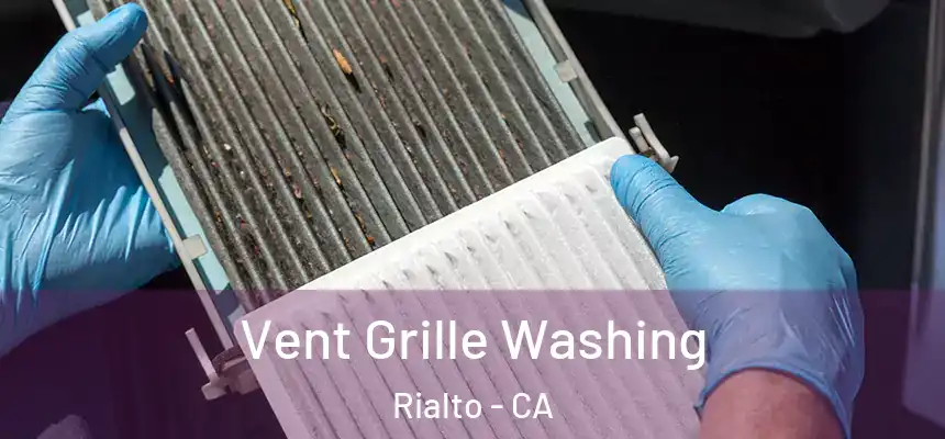 Vent Grille Washing Rialto - CA